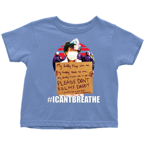 ICANTBREATHE Please Don't Kill My Dad Toddler Shirt